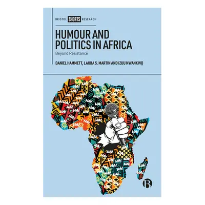 "Humour and Politics in Africa: Beyond Resistance" - "" ("Hammett Daniel")