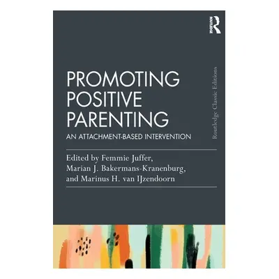 "Promoting Positive Parenting: An Attachment-Based Intervention" - "" ("Juffer Femmie")