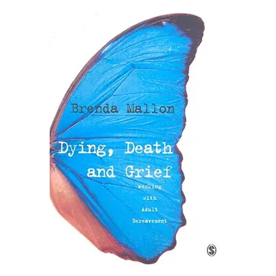 "Dying, Death and Grief: Working with Adult Bereavement" - "" ("Mallon Brenda")