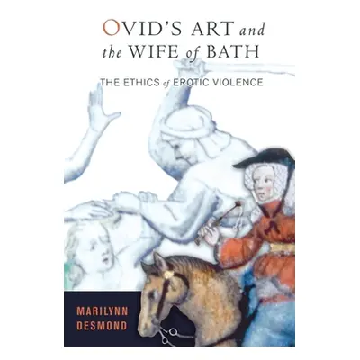 "Ovid's Art and the Wife of Bath" - "" ("Desmond Marilynn")