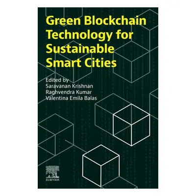 "Green Blockchain Technology for Sustainable Smart Cities" - "" ("Krishnan Saravanan")