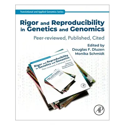 "Rigor and Reproducibility in Genetics and Genomics: Peer-Reviewed, Published, Cited" - "" ("Pat