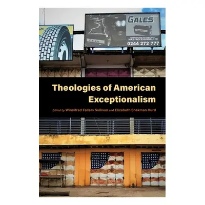 "Theologies of American Exceptionalism" - "" ("Sullivan Winnifred Fallers")