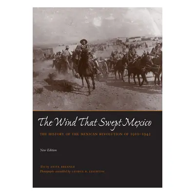 "The Wind That Swept Mexico: The History of the Mexican Revolution of 1910-1942" - "" ("Brenner 