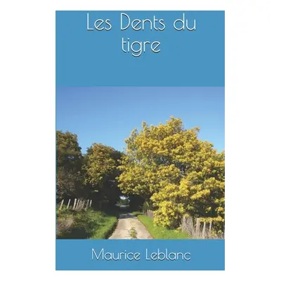 "Les Dents du tigre" - "" ("LeBlanc Maurice")