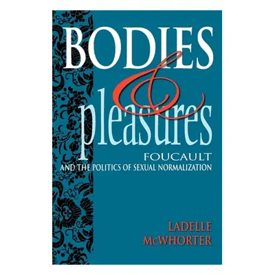 "Bodies and Pleasures" - "" ("McWhorter Ladelle")