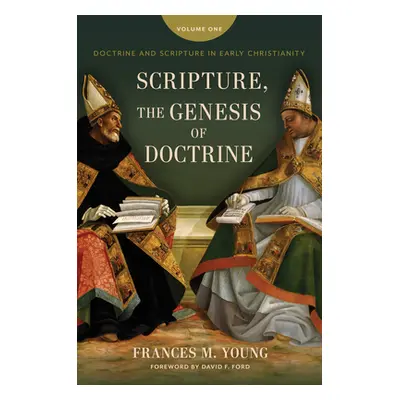 "Scripture, the Genesis of Doctrine: Doctrine and Scripture in Early Christianity, Vol 1." - "" 