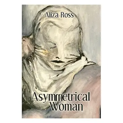 "Asymmetrical Woman" - "" ("Ross Aliza")