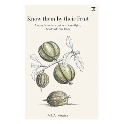 "Know Them by Their Fruit" - "A Guide to Identifying South African" ("Ankiewicz A.T.")