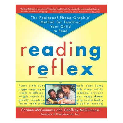 "Reading Reflex: The Foolproof Phono-Graphix Method for Teaching Your Child to Read" - "" ("McGu