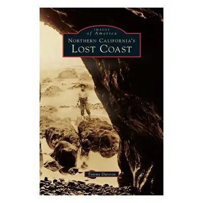 "Northern California's Lost Coast" - "" ("Durston Tammy")