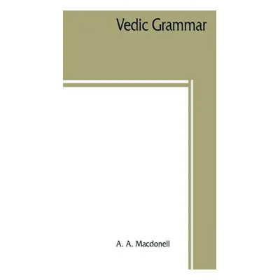 "Vedic grammar" - "" ("A. Macdonell A.")