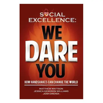 "Social Excellence: We Dare You" - "" ("Mattson Matthew")