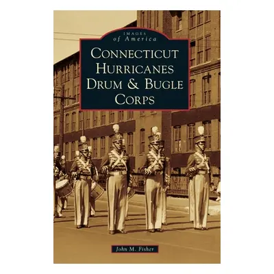 "Connecticut Hurricanes Drum & Bugle Corps" - "" ("Fisher John M.")