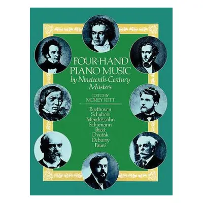 "Four-Hand Piano Music by Nineteenth-Century Masters" - "" ("Ritt Morey")