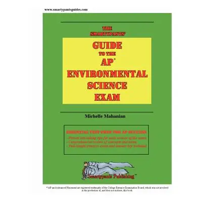 "The Smartypants' Guide to the AP Environmental Science Exam" - "" ("Mahanian Michelle")