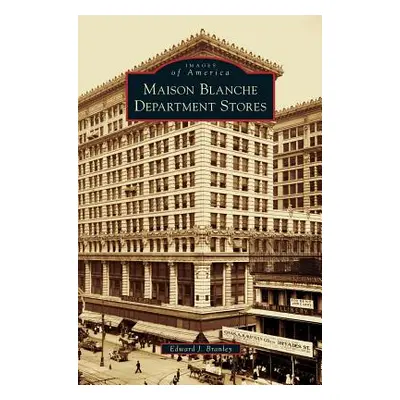 "Maison Blanche Department Stores" - "" ("Branley Edward J.")