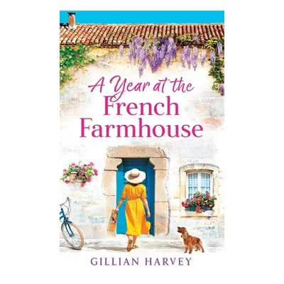 "A Year at the French Farmhouse" - "" ("Harvey Gillian")