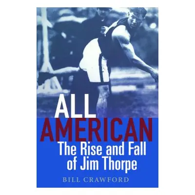 "All American: The Rise and Fall of Jim Thorpe" - "" ("Crawford Bill")