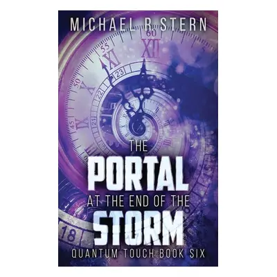 "The Portal At The End Of The Storm" - "" ("Stern Michael R.")