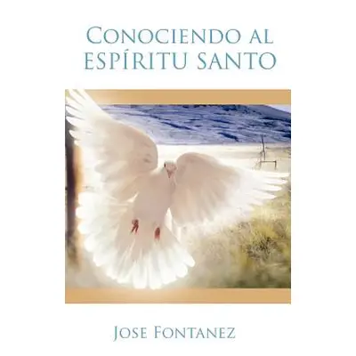 "Conociendo al Espiritu Santo" - "" ("Fontanez Jose")