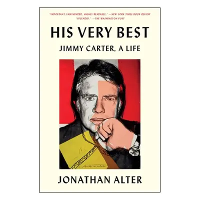 "His Very Best: Jimmy Carter, a Life" - "" ("Alter Jonathan")