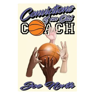 "Convictions of an Old Coach" - "" ("North Joe")