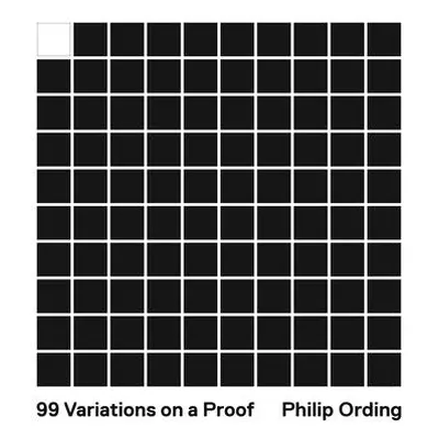 "99 Variations on a Proof" - "" ("Ording Philip")