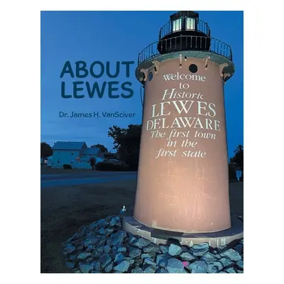 "About Lewes" - "" ("Vansciver James H.")