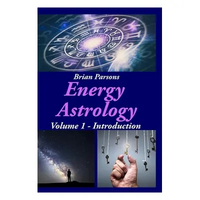 "Energy Astrology Volume 1: Introduction" - "" ("Parsons Brian")