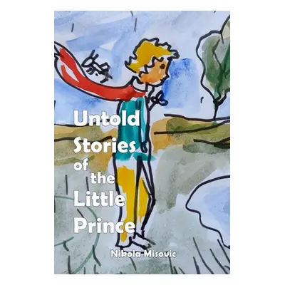 "Untold Stories of the Little Prince" - "" ("Misovic Nikola")