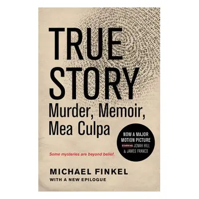 "True Story Tie-In Edition: Murder, Memoir, Mea Culpa" - "" ("Finkel Michael")