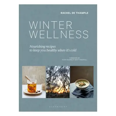 "Winter Wellness" - "Nourishing recipes to keep you healthy when it's cold" ("Thample Rachel de"