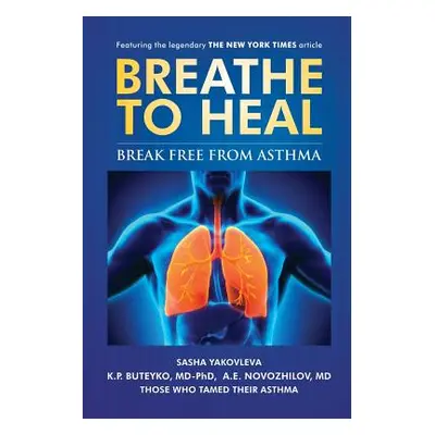 "Breathe To Heal: Break Free From Asthma" - "" ("Yakovleva Sasha")