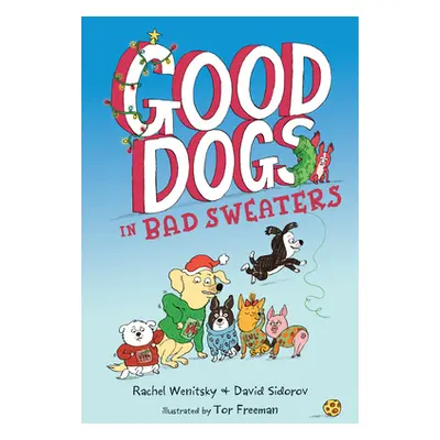 "Good Dogs in Bad Sweaters" - "" ("Wenitsky Rachel")