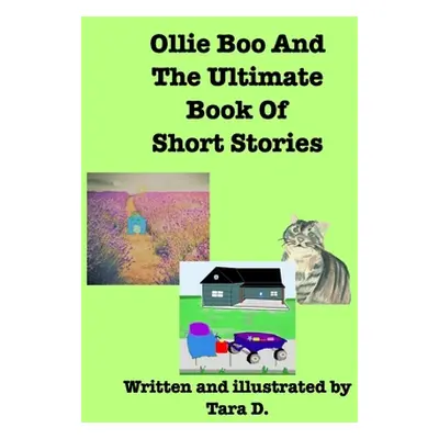 "Ollie Boo And The Ultimate Book Of Short Stories" - "" ("D Tara")