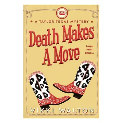 "Death Makes A Move (Large Print): A Taylor Texas Mystery" - "" ("Walton Vikki")