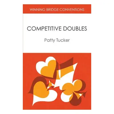 "Winning Bridge Conventions: Competitive Doubles" - "" ("Tucker Patty")