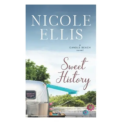 "Sweet History: A Candle Beach Sweet Romance" - "" ("Ellis Nicole")