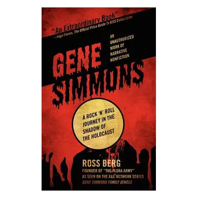 "Gene Simmons: A Rock 'n Roll Journey in the Shadow of the Holocaust" - "" ("Berg Ross")