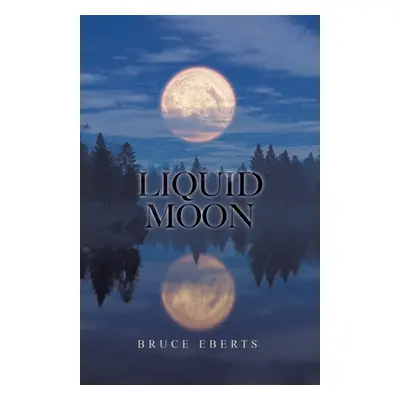 "Liquid Moon" - "" ("Eberts Bruce")