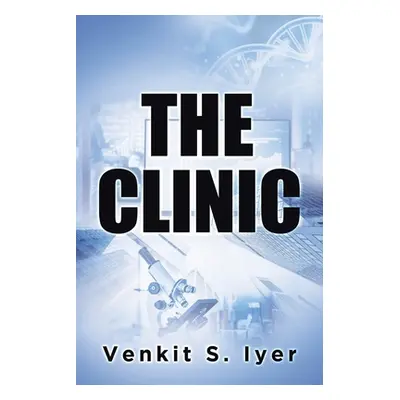 "The Clinic" - "" ("Iyer Venkit S.")