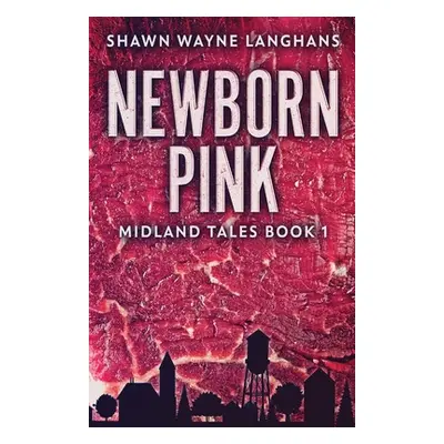 "Newborn Pink" - "" ("Langhans Shawn Wayne")