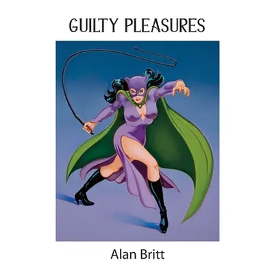 "Guilty Pleasures" - "" ("Britt Alan")