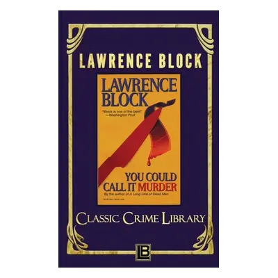 "You Could Call It Murder" - "" ("Block Lawrence")