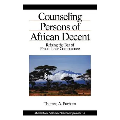 "Counseling Persons of African Descent: Raising the Bar of Practitioner Competence" - "" ("Parha