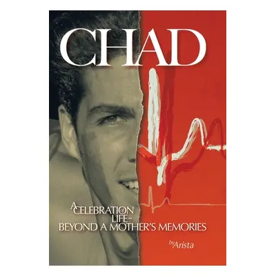 "Chad, a Celebration of Life Beyond a Mother's Memories" - "" ("Arista")