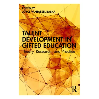 "Talent Development in Gifted Education: Theory, Research, and Practice" - "" ("Vantassel-Baska 