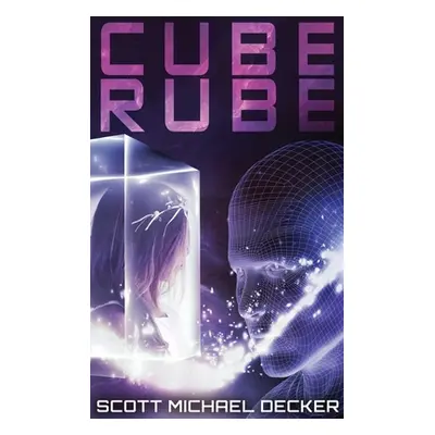 "Cube Rube: Large Print Hardcover Edition" - "" ("Decker Scott Michael")