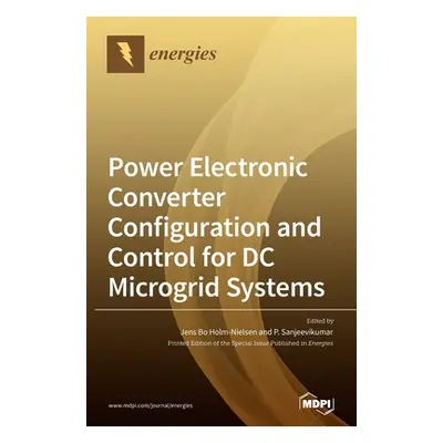 "Power Electronic Converter Configuration and Control for DC Microgrid Systems" - "" ("Holm-Niel